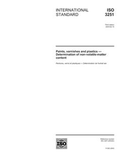 ISO 3251:2003, Paints, varnishes and plastics - Determination of non-volatile-matter content, written by International Organization for Standardization