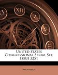 Read United States Congressional Serial Set, Issue 3251, written by Anonymous