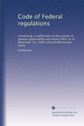 Read Code of Federal regulations: Containing a codification of documents of general applicability and future effect as of December 31, 1948, with ancillaries and index, written by . Anonymous