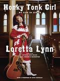 Read Honky Tonk Girl: My Life in Lyrics, written by Loretta Lynn