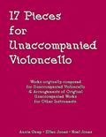 Read 17 Pieces for Unaccompanied Violoncello, written by Annie Camp; Ellen Doll Jones; Noel Jones