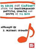 Read 25 Solos for Clarinet from the Unaccompanied Partitas, Sonatas and Suites of J.S. Bach, written by J. Michael Leonard