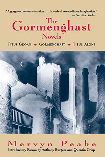 Read The Gormenghast Novels (Titus Groan / Gormenghast / Titus Alone), written by Mervyn Peake
