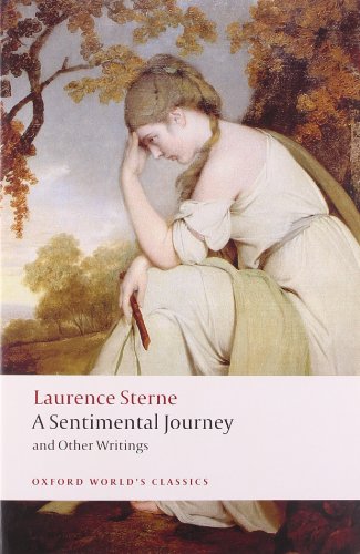 Read A Sentimental Journey and Other Writings (Oxford World's Classics), written by Laurence Sterne
