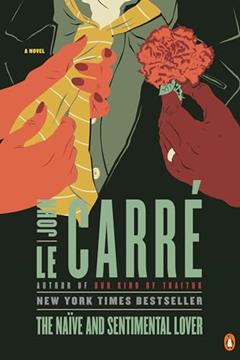 The Naïve and Sentimental Lover: A Novel, written by John le Carré
