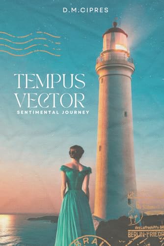 Read Sentimental Journey: Tempus Vector, written by DM Cipres