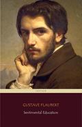 Read Sentimental Education (Centaur Classics) [The 100 greatest novels of all time - #43], written by Gustave Flaubert