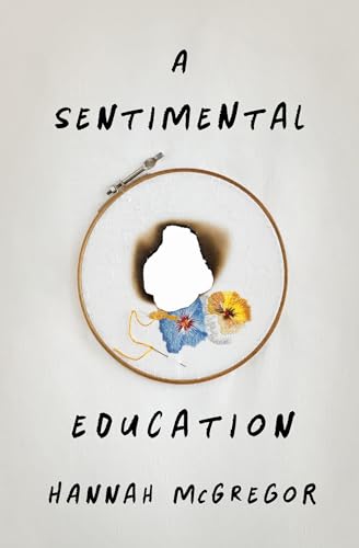 Read A Sentimental Education, written by Hannah McGregor