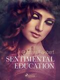Read Sentimental Education, written by Gustave Flaubert