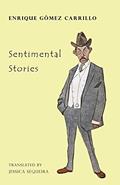 Read Sentimental Stories, written by Enrique Gómez Carrillo