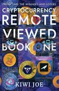 Read Cryptocurrency Remote Viewed: Book One, written by Kiwi Joe