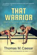 Read That Warrior: Life Viewed through Love, Laughter, and a Little Liquor, written by Thomas M Caesar