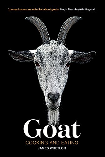 Read Goat: Cooking and Eating, written by James Whetlor