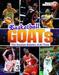 Read Basketball Goats: The Greatest Athletes of All Time (Sports Illustrated Kids; Goats), written by Bruce Berglund