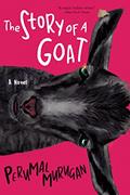 Read The Story of a Goat: A Novel, written by Perumal Murugan