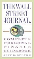 Read The Wall Street Journal. Complete Personal Finance Guidebook (Wall Street Journal Guidebooks), written by Jeff D. Opdyke Read The Wall Street Journal. Complete Personal Finance Guidebook (Wall Street Journal Guidebooks), written by Jeff D. Opdyke