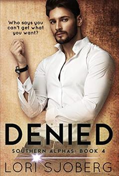 Denied (Southern Alphas Book 4), written by Lori Sjoberg