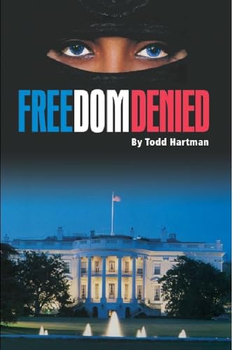 Read Freedom Denied (Post 9/11 Fantasy Series Book 1), written by Todd Hartman