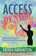 Read Access Denied: Addressing Workplace Disparities and Discrimination, written by Brenda Harrington