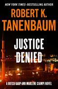 Read Justice Denied (The Butch Karp and Marlene Ciampi Series), written by Robert K. Tanenbaum