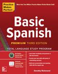 Read Practice Makes Perfect: Basic Spanish, Premium Third Edition, written by Dorothy RICHMOND