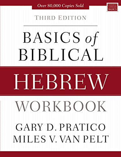 Read Basics of Biblical Hebrew Workbook: Third Edition (Zondervan Language Basics Series), written by Gary D. Pratico; Miles V. Van Pelt Read Basics of Biblical Hebrew Workbook: Third Edition (Zondervan Language Basics Series), written by Gary D. Pratico; Miles V. Van Pelt