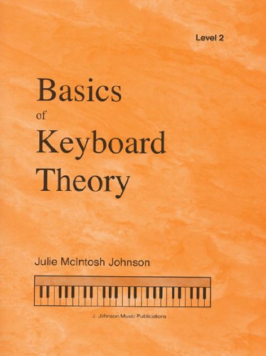 Read BKT2 - Basics of Keyboard Theory - Level 2, written by Julie McIntosh Johnson