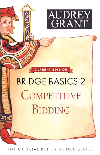 Read Bridge Basics 2: Competitive Bidding (The Official Better Bridge Series, 2), written by Audrey Grant; David Lindop