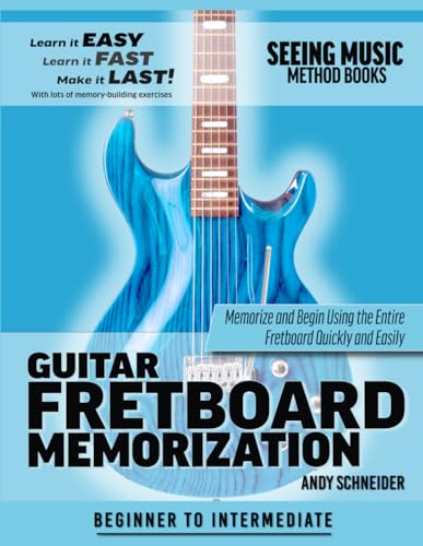 Read Guitar Fretboard Memorization: Memorize and Begin Using the Entire Fretboard Quickly and Easily (Seeing Music), written by Andy Schneider