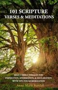 Read 101 SCRIPTURE VERSES & MEDITATIONS: SELECT BIBLE PASSAGES FOR INSPIRATION, AFFIRMATION, & DECLARATION, WITH TIPS FOR MEMORIZATION (Scripture Comes Alive), written by Anne Marie Randall