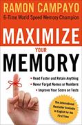 Read Maximize Your Memory: *Read Faster and Retain Anything *Never Forget a Name or Number *Improve Your Score on Any Test, written by Ramon Campayo