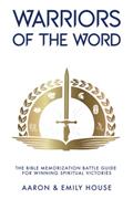 Read Warriors of the Word: The Bible Memorization Battle Guide for Winning Spiritual Victories (Warriors of the Word Bundle), written by Aaron House; Emily House