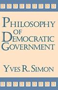 Read Philosophy of Democratic Government (Charles R. Walgreen Foundation Lectures), written by Yves R. Simon Read Philosophy of Democratic Government (Charles R. Walgreen Foundation Lectures), written by Yves R. Simon