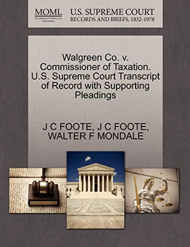 Read Walgreen Co. v. Commissioner of Taxation. U.S. Supreme Court Transcript of Record with Supporting Pleadings, written by J C FOOTE; J C FOOTE; WALTER F MONDALE