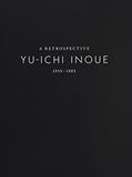 Read Yu-ichi Inoue: Retrospective 1955-1985, written by Yuji Akimoto