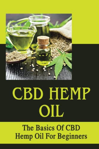 Read CBD Hemp Oil: The Basics Of CBD Hemp Oil For Beginners, written by Betty Ertle