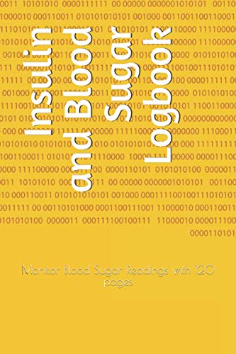 Read Insulin and Blood Sugar Logbook: Monitor Blood Sugar Readings with 120 pages, written by J. Flores Pouerié