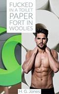 Read Fucked In A Toilet Paper Fort In Woolies (Pandemic), written by H. G. Jones