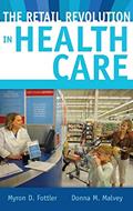 Read The Retail Revolution in Health Care, written by Myron D. Fottler; Donna M. Malvey Read The Retail Revolution in Health Care, written by Myron D. Fottler; Donna M. Malvey