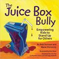 Read The Juice Box Bully: Empowering Kids to Stand Up for Others, written by Bob Sornson; Maria Dismondy Read The Juice Box Bully: Empowering Kids to Stand Up for Others, written by Bob Sornson; Maria Dismondy