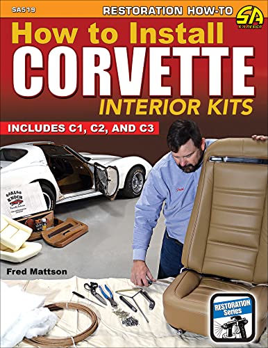 Read How to Install Corvette Interior Kits: Includes C1, C2, C3, written by Fred Mattson
