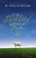 Read A Shepherd Looks at Psalm 23: Discovering God's Love for You, written by W. Phillip Keller