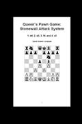 Read Queen's Pawn Game: Stonewall Attack System: 1. d4; 2. e3; 3. f4; and 4. c3, written by David Robert Lonsdale