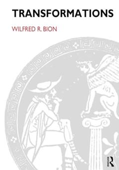 Transformations (Karnac Classics), written by Wilfred R. Bion