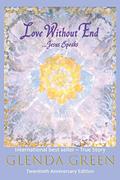 Read Love Without End: Jesus Speaks..., written by Glenda Green