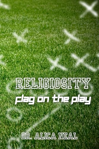 Read Religiosity: Flag on the Play, written by Alica Neal