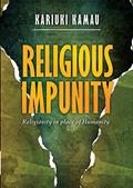 Read Religious Impunity: Religiosity in place of humanity., written by Kariuki Kamau