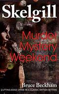Read Murder Mystery Weekend: a compelling British crime mystery (Detective Inspector Skelgill Investigates Book 11), written by Bruce Beckham