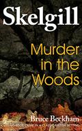 Read Murder in the Woods: a compelling British crime mystery (Detective Inspector Skelgill Investigates Book 8), written by Bruce Beckham