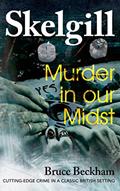Read Murder in our Midst: NEW for 2021 - a compelling British crime mystery (Detective Inspector Skelgill Investigates Book 17), written by Bruce Beckham
